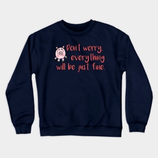 Don't Worry Little Piggy Crewneck Sweatshirt